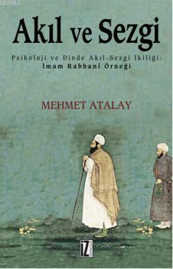 Akıl ve Sezgi; Psikoloji ve Dinde Akıl-sezgi İkiliği İmam Rabbani Örneği