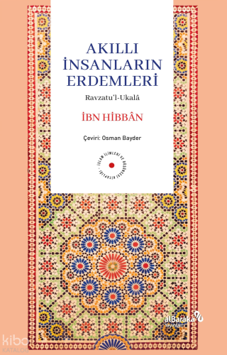 Akıllı İnsanların Erdemleri;Ravzatu'l-Ukala İbn Hibban