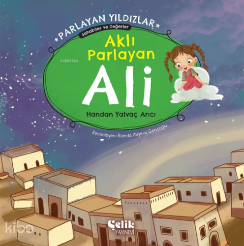 Aklı Parlayan Ali - Parlayan Yıldızlar ;Sahabiler ve Değerler Handan Y