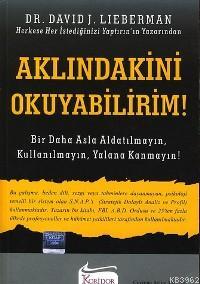 Aklındakini Okuyabilirim!; Bir Daha Asla Aldatılmayın, Kullanılmayın, Yalana Kanmayın!