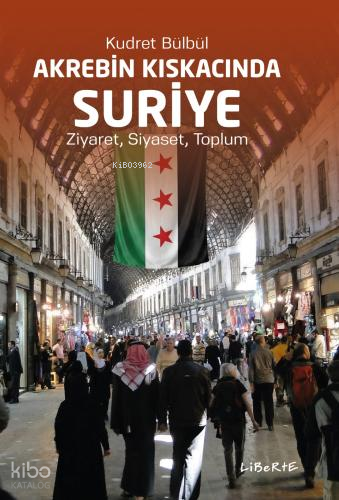 Akrebin Kıskacında Suriye;Ziyaret, Siyaset, Toplum