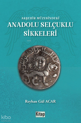 Akşehir Müzesindeki Anadolu Selçuklu Sikkeleri
