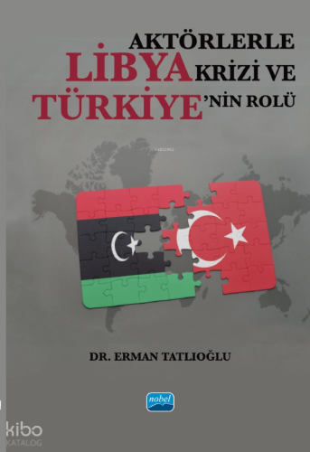 Aktörlerle Libya Krizi ve Türkiye’nin Rolü Erman Tatlıoğlu
