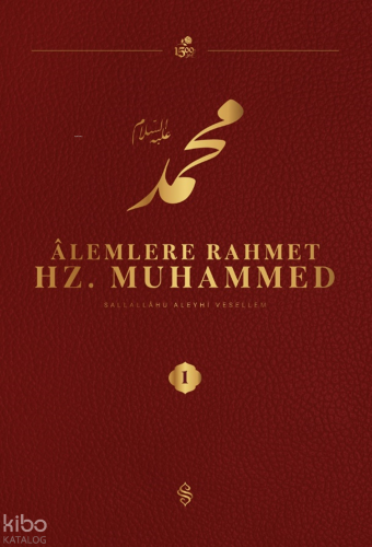 Alemlere Rahmet Hz. Muhammed (1. Cilt) Kolektif