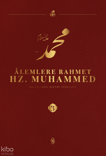 Alemlere Rahmet Hz. Muhammed (3. Cilt) Kolektif