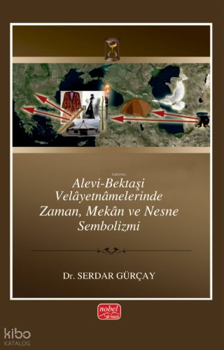 Alevi-Bektaşi Velayetnamelerinde Zaman, Mekân ve Nesne Sembolizmi