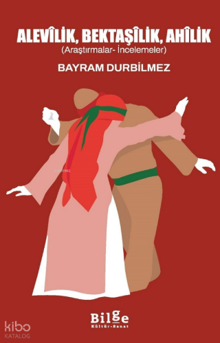 Alevîlik, Bektaşîlik, Ahîlik Bayram Durbilmez