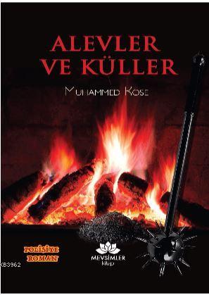 Alevler ve Küller Muhammed Köse