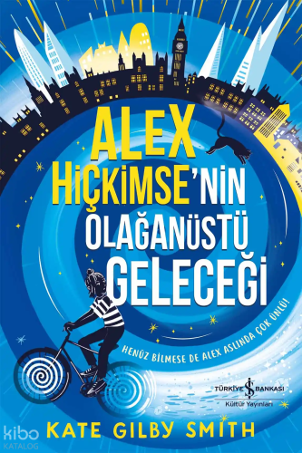Alex Hiçkimse'nin Olağanüstü Geleceği Kate Gilby Smith