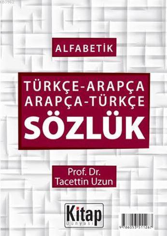Alfabetik Türkçe-Arapça Arapça-Türkçe Sözlük Kolektif