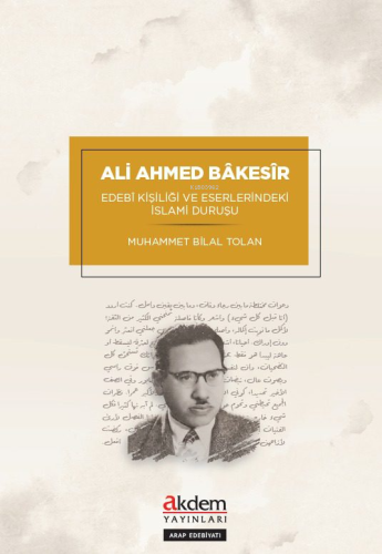 Ali Ahmed Bâkesîr’in Edebî Kişiliği Ve Eserlerindeki İslamî Duruşu Muh