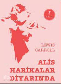 Alis Harikalar Diyarında Lewis Carroll