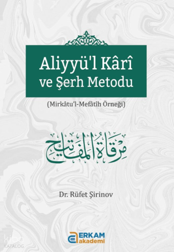 Aliyyü'l Kari ve Şerh Metodu