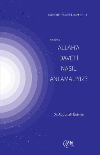 Allah’a Daveti Nasıl Anlamalıyız?