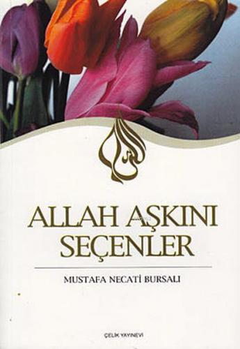 Allah Aşkını Seçenler Mustafa Necati Bursalı