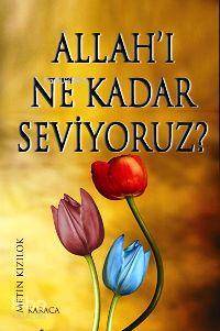 Allah´ı Ne Kadar Seviyoruz?