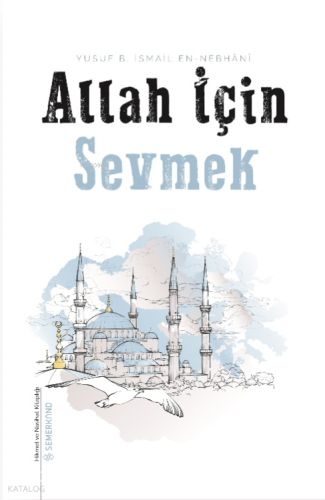Allah İçin Sevmek Yusuf B. İsmail Nebhani