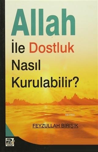 Allah ile Dostluk Nasıl Kurulabilir?