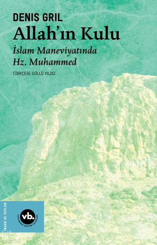 Allah’ın Kulu ; İslam Maneviyatında Hz. Muhammed