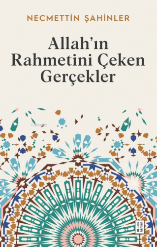 Allah’ın Rahmetini Çeken Gerçekler Necmettin Şahinler