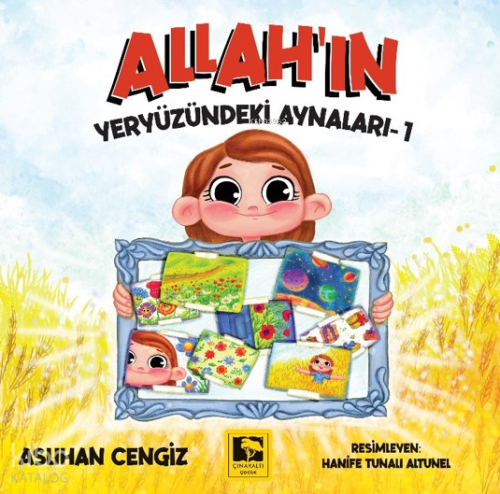 Allah’ın Yeryüzündeki Aynaları-1 Aslıhan Cengiz