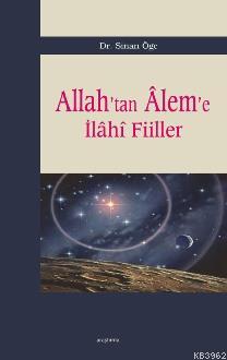 Allah´tan Aleme İlahi Fiiller