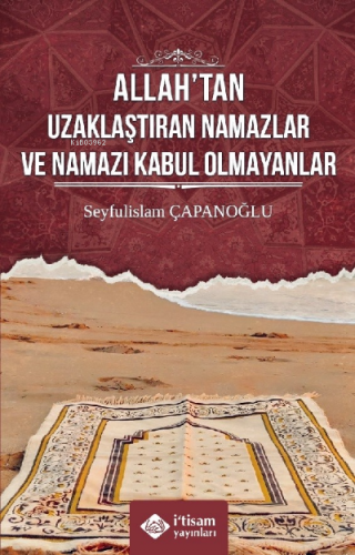Allah’tan Uzaklaştıran Namazlar Ve Namazı Kabul Olmayanlar Seyfulislam