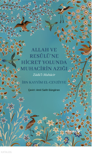 Allah ve Resulüne Hicret Yolunda - Muhacirin Azığı;Zadü'l Muhacir İbn 