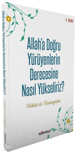 Allah'a Doğru Yürüyenlerin Derecesine Nasıl Yükseliriz? Halid El-hüsey