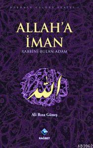 Allah'a İman; Rabbini Bulan Adam
