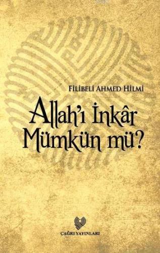 Allah'ı İnkâr Mümkün mü?