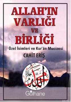 Allah'ın Varlığı ve Birlii; Özel İsimleri ve Kur'an Mucizesi