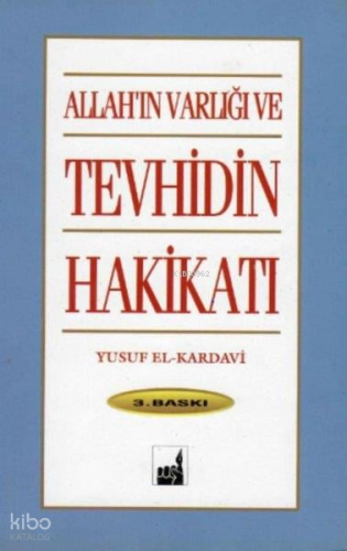 Allah'ın Varlığı ve Tevhidin Hakikati