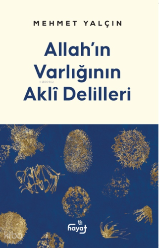 Allah'ın Varlığının Aklî Delilleri Mehmet Yalçın