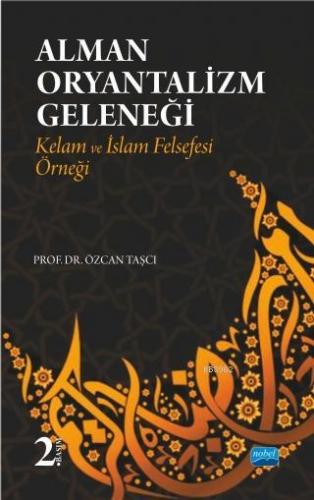 Alman Oryantalizm Geleneği-Kelam ve İslam Felsefesi Örneği