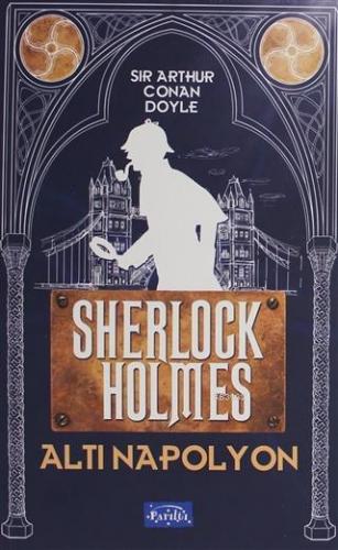 Altı Napolyon - Sherlock Holmes