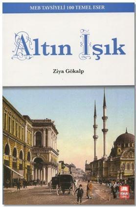 Altın Işık; MEB Tavsiyeli 100 Temel Eser Ziya Gökalp