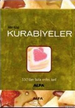 Altın Kitap Kurabiyeler; 330'dan Fazla Enfes Tarif