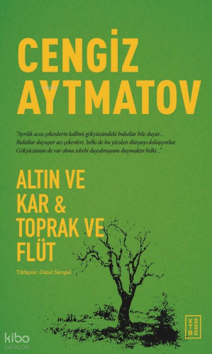 Altın ve Kar - Toprak ve Flüt Cengiz Aytmatov