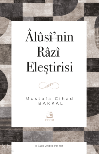 Âlûsî’nin Râzî Eleştirisi Mustafa Cihad Bakkal