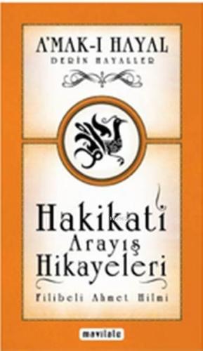 A'mak-ı Hayal Hakikati Arayış Hikayeleri