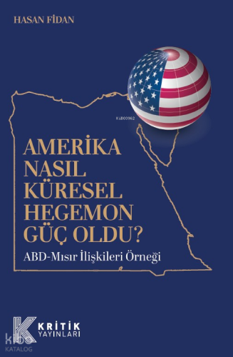 Amerika Nasıl Küresel Hegemon Güç Oldu?