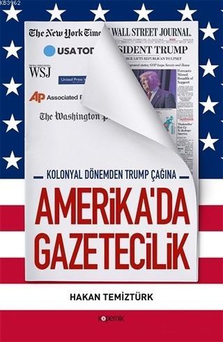 Amerika'da Gazetecilik; Kolonyal Dönemden Trump Çağına
