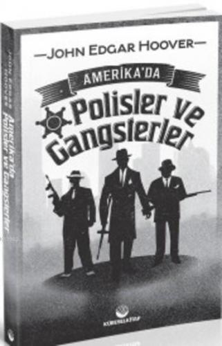 Amerika'da Polisler ve Gangsterler John Edgar Hoover