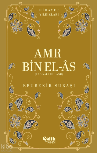 Amr bin el-Âs (Radıyallahu Anh);Hidayet Yıldızları Ebubekir Subaşı
