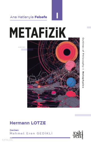 Ana Hatlarıyla Felsefe I - Metafizik Hermann Lotze