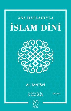 Ana Hatlarıyla İslam Dini Ali Tantâvî