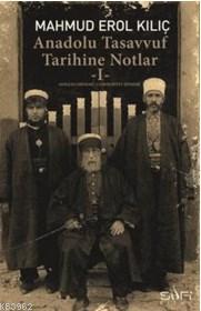 Anadolu Tasavvuf Tarihine Notlar 1 Mahmud Erol Kılıç