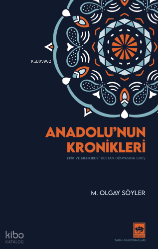 Anadolu'nun Kronikleri M. Olgay Söyler