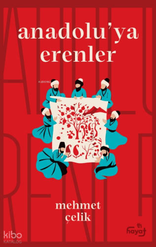 Anadolu'ya Erenler Mehmet Çelik